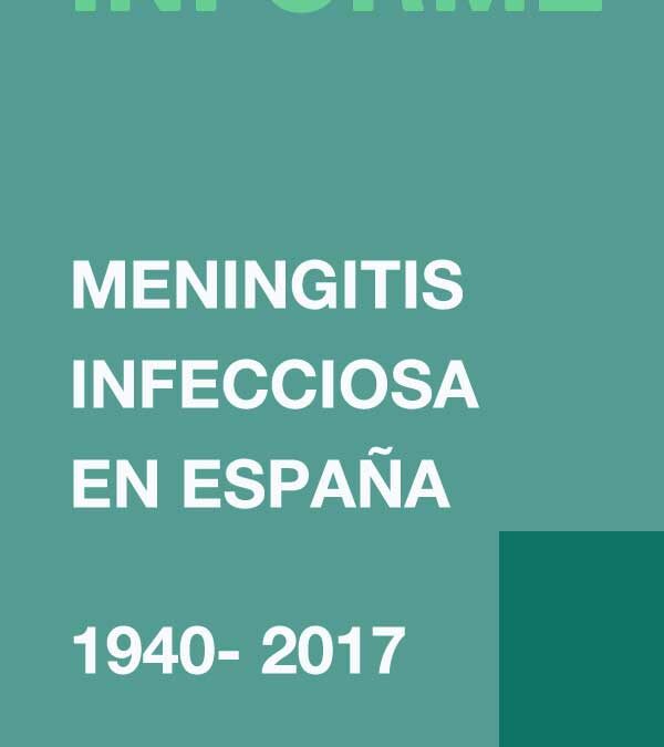 Informe de la meningitis infecciosa en España: 1940 – 2017